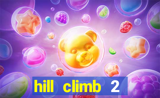 hill climb 2 dinheiro infinito